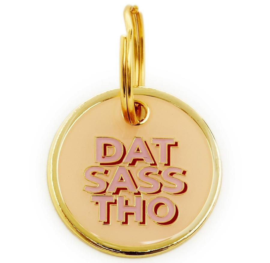 Dat Sass Tho ID Tag (Free Custom Engraving!) Charms Trill Paws