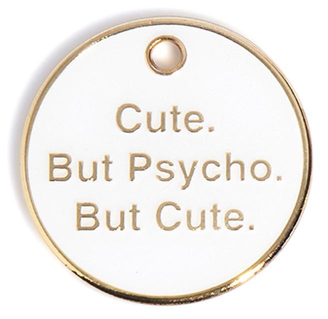 Cute but Psycho ID Tag (Free Custom Engraving!)